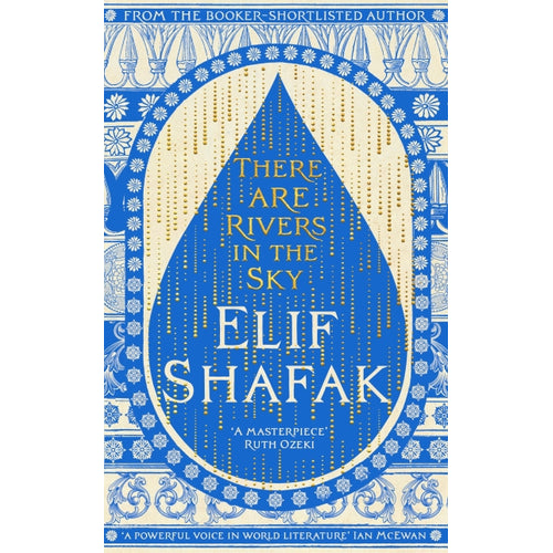 There Are Rivers In The Sky By Elif Shafak