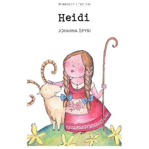 Heidi: Children's Classic Fiction Books, Children's Classic Novels, Johanna Spyri's Books, Books, Wordsworth Classics Books