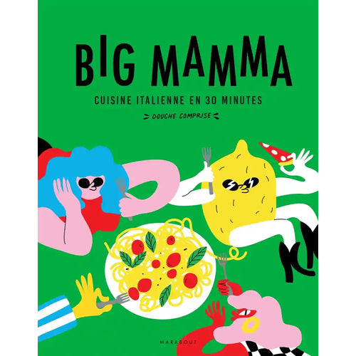 BIG MAMMA - CUISINE ITALIENNE EN 30 MINUTES (DOUCHE COMPRISE !)